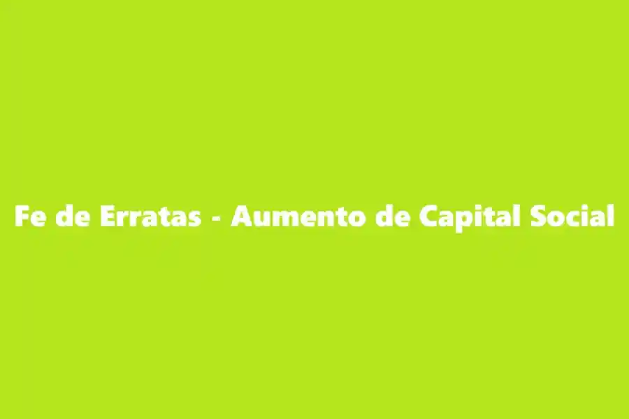 Fe de erratas - Aumento de Capital
